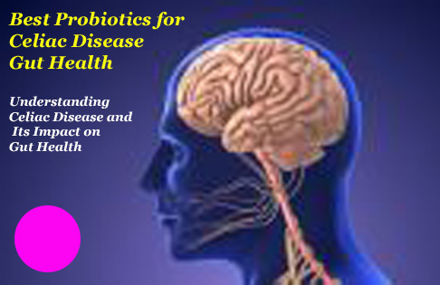 Probiotics for Celiac Disease Gut Health